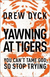Yawning at Tigers Drew Dyck