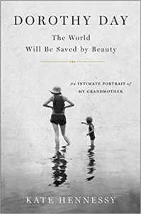 Dorothy Day The World Will Be Saved By Beauty